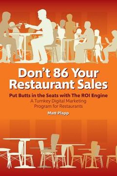 portada Don't 86 Your Restaurant Sales: A Turnkey Digital Marketing Program for Restaurants (in English)