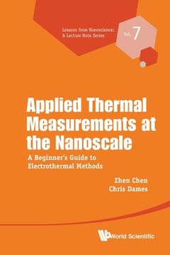portada Applied Thermal Measurements at the Nanoscale: A Beginner's Guide to Electrothermal Methods (in English)