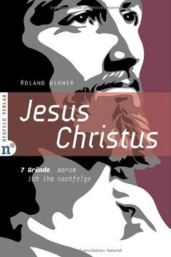 portada Jesus Christus: 7 Gründe, warum ich ihm nachfolge (en Alemán)