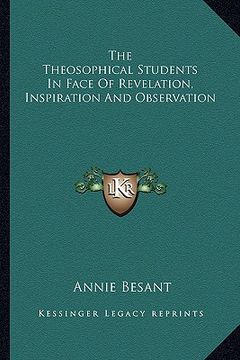 portada the theosophical students in face of revelation, inspiration and observation (in English)