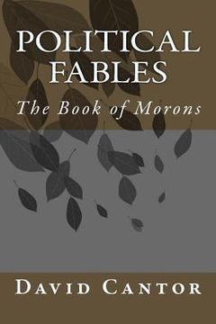 portada Political Fables: The Book of Morons (en Inglés)