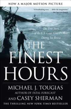 portada The Finest Hours: The True Story of the U. St Coast Guard's Most Daring sea Rescue (en Inglés)