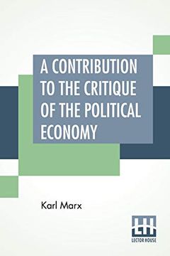 portada A Contribution to the Critique of the Political Economy: Translated From the Second German Edition by n. I. Stone With an Appendix (en Inglés)