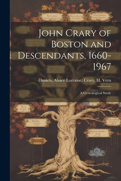 portada John Crary of Boston and Descendants, 1660-1967: A Genealogical Study