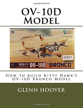 portada Ov-10D Model: How to Build Kitty Hawk's Ov-10D Bronco Model (a Glenn Hoover Model Build Instruction Series) (Volume 11) 