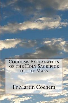 portada Cochems Explanation of the Holy Sacrifice of the Mass (en Inglés)