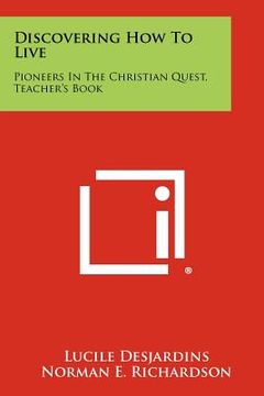 portada discovering how to live: pioneers in the christian quest, teacher's book (in English)