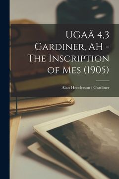 portada UGAÄ 4,3 Gardiner, AH - The Inscription of Mes (1905) (in English)