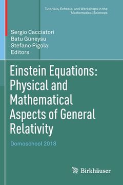portada Einstein Equations: Physical and Mathematical Aspects of General Relativity: Domoschool 2018 (en Inglés)