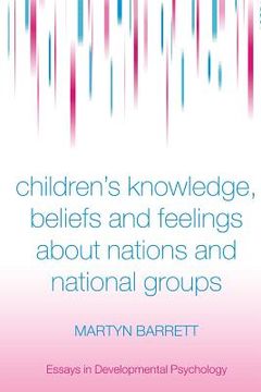portada children's knowledge, beliefs and feelings about nations and national groups