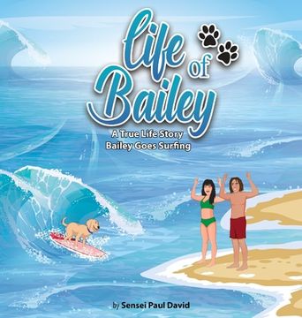 portada Life of Bailey - A True Life Story: Bailey Goes Surfing (in English)