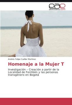 portada Homenaje a la Mujer T: Investigación - Creación a partir de la Localidad de Fontibón y las personas transgénero en Bogotá