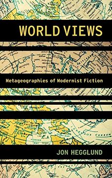portada World Views: Metageographies of Modernist Fiction (Modernist Literature and Culture) 