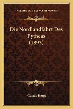 portada Die Nordlandfahrt Des Pytheas (1893) (in German)