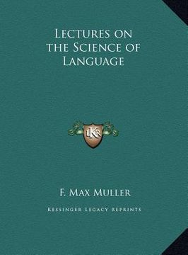 portada lectures on the science of language (en Inglés)