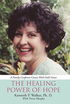 portada The Healing Power Of Hope: A Family Confronts Cancer With God's Grace