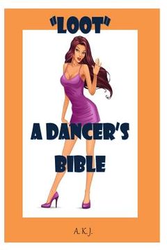 portada "Loot": A Dancer's Bible (en Inglés)