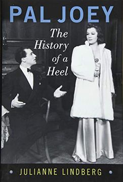 portada Pal Joey: The History of a Heel (Broadway Legacies) (en Inglés)