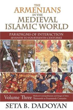 portada The Armenians in the Medieval Islamic World: Medieval Cosmopolitanism and Images of Islamthirteenth to Fourteenth Centuries (en Inglés)