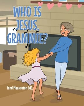 portada Who is Jesus, Grammie? (en Inglés)