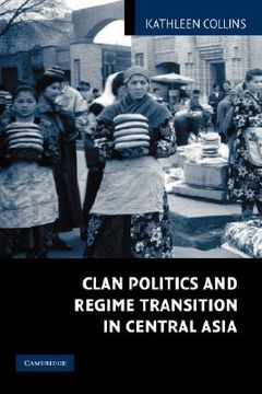 portada Clan Politics and Regime Transition in Central Asia Hardback (in English)
