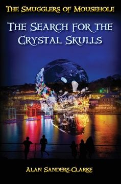 portada The Smugglers of Mousehole: Book 4: The Search for the Crystal Skulls (en Inglés)