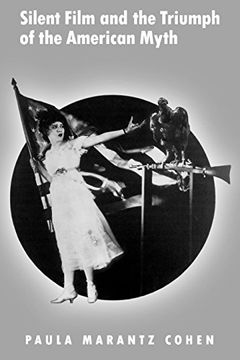 portada Silent Film and the Triumph of the American Myth (in English)