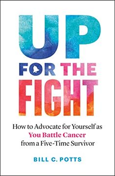 portada Up for the Fight: How to Advocate for Yourself as you Battle Cancer - From a Five-Time Survivor (in English)