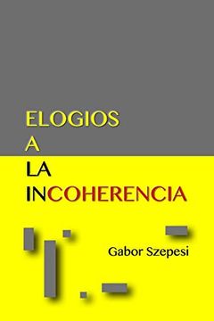 portada Elogios a la Incoherencia (in Spanish)