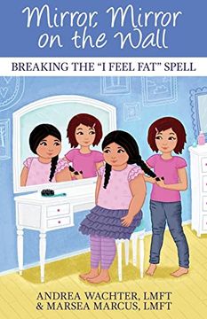 portada Mirror, Mirror on the Wall: Breaking the "i Feel Fat" Spell (en Inglés)