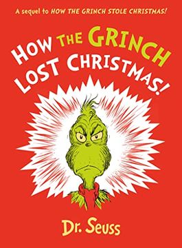 portada How the Grinch Lost Christmas! A Hilarious Sequel to the Best-Loved Story by dr. Seuss, how the Grinch Stole Christmas (en Inglés)