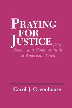 portada praying for justice: faith, order, and community in an american town (in English)