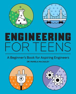 portada Engineering for Teens: A Beginner's Book for Aspiring Engineers (en Inglés)