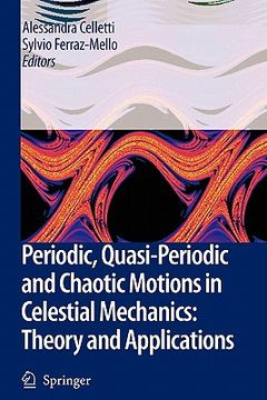 portada periodic, quasi-periodic and chaotic motions in celestial mechanics: theory and applications