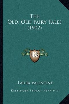 portada the old, old fairy tales (1902) (en Inglés)