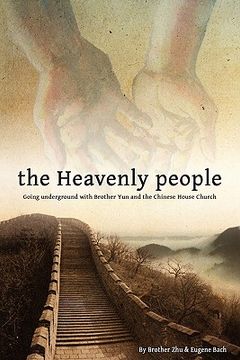 portada the heavenly people: going underground with brother yun and the chinese house church