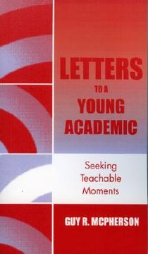 portada letters to a young academic: seeking teachable moments (en Inglés)