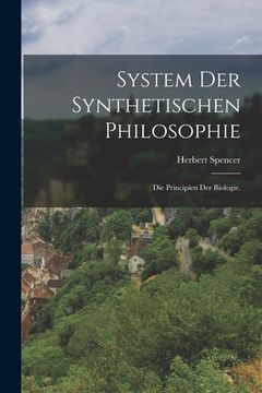portada System der synthetischen Philosophie: Die Principien der Biologie. (en Alemán)
