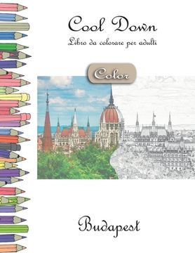 portada Cool Down [Color] - Libro da colorare per adulti: Budapest (en Italiano)