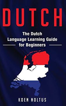 portada Dutch: The Dutch Language Learning Guide for Beginners (en Inglés)