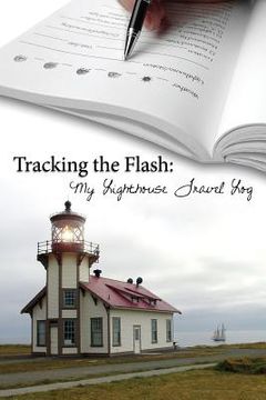 portada Tracking the Flash: My Lighthouse Travel Log (en Inglés)