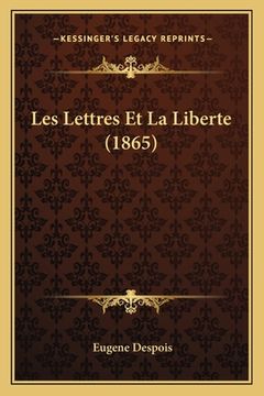 portada Les Lettres Et La Liberte (1865) (en Francés)