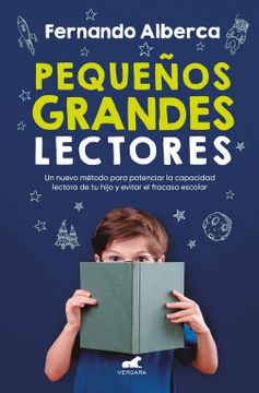 portada Pequeños Grandes Lectores: Un Nuevo Método Para Potenciar la Capacidad Lectora de tu Hijo y Evitar el Fracaso Escolar (in Spanish)