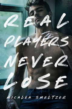 Real Players Never Lose (A Fake Relationship College Romance) (en Inglés)