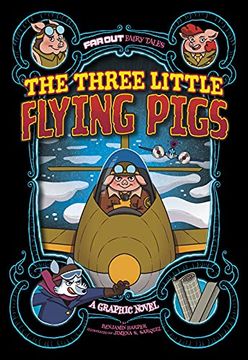 portada Far out Fables Three Little Flying Pigs: A Graphic Novel (Far out Fairy Tales) (in English)