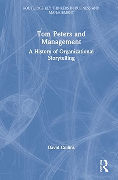 portada Tom Peters and Management: A History of Organizational Storytelling (Routledge key Thinkers in Business and Management) (in English)