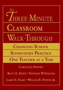 portada the three-minute classroom walk-through: changing school supervisory practice one teacher at a time (en Inglés)