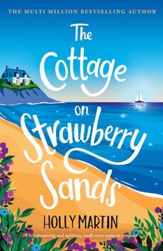 portada The Cottage on Strawberry Sands: A heartwarming and uplifting small town summer romance (en Inglés)