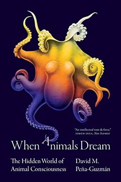 portada When Animals Dream: The Hidden World of Animal Consciousness 