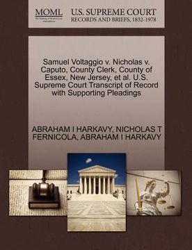 portada samuel voltaggio v. nicholas v. caputo, county clerk, county of essex, new jersey, et al. u.s. supreme court transcript of record with supporting plea (en Inglés)